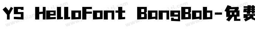 YS HelloFont BangBab字体转换
